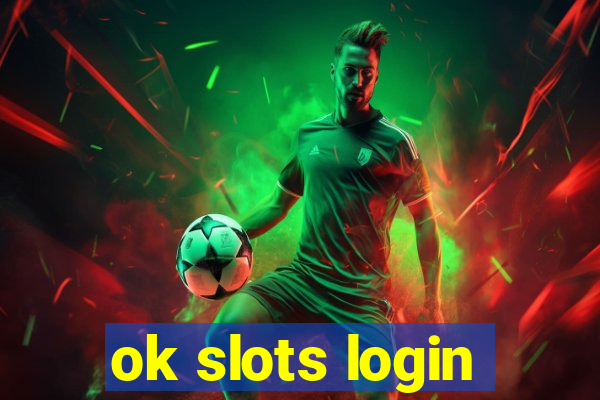 ok slots login